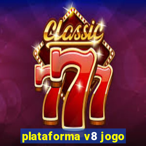 plataforma v8 jogo